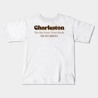 Charleston The Big Sweet Grass Break South Carolina Kids T-Shirt